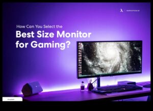 الحجم مهم: العثور على حجم الشاشة المثالي لإعداد الألعاب لديك