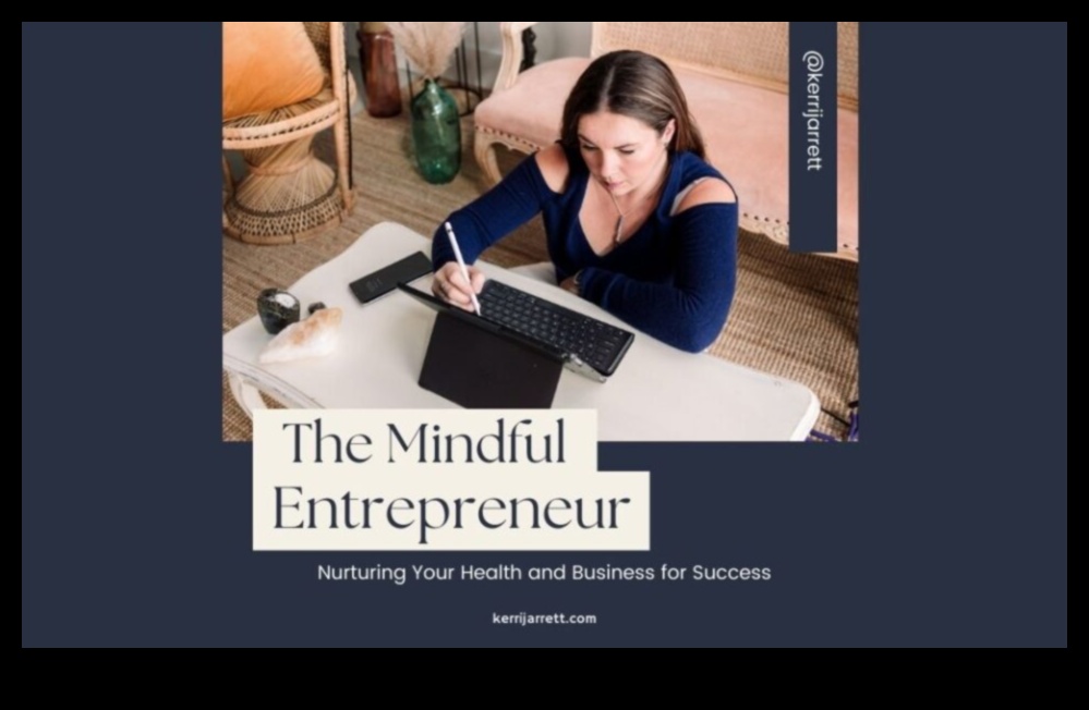 ريادة الأعمال الواعية: الموازنة بين العمل والرفاهية